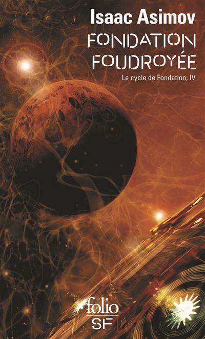 Fondation - Tome 4 : Fondation foudroyée